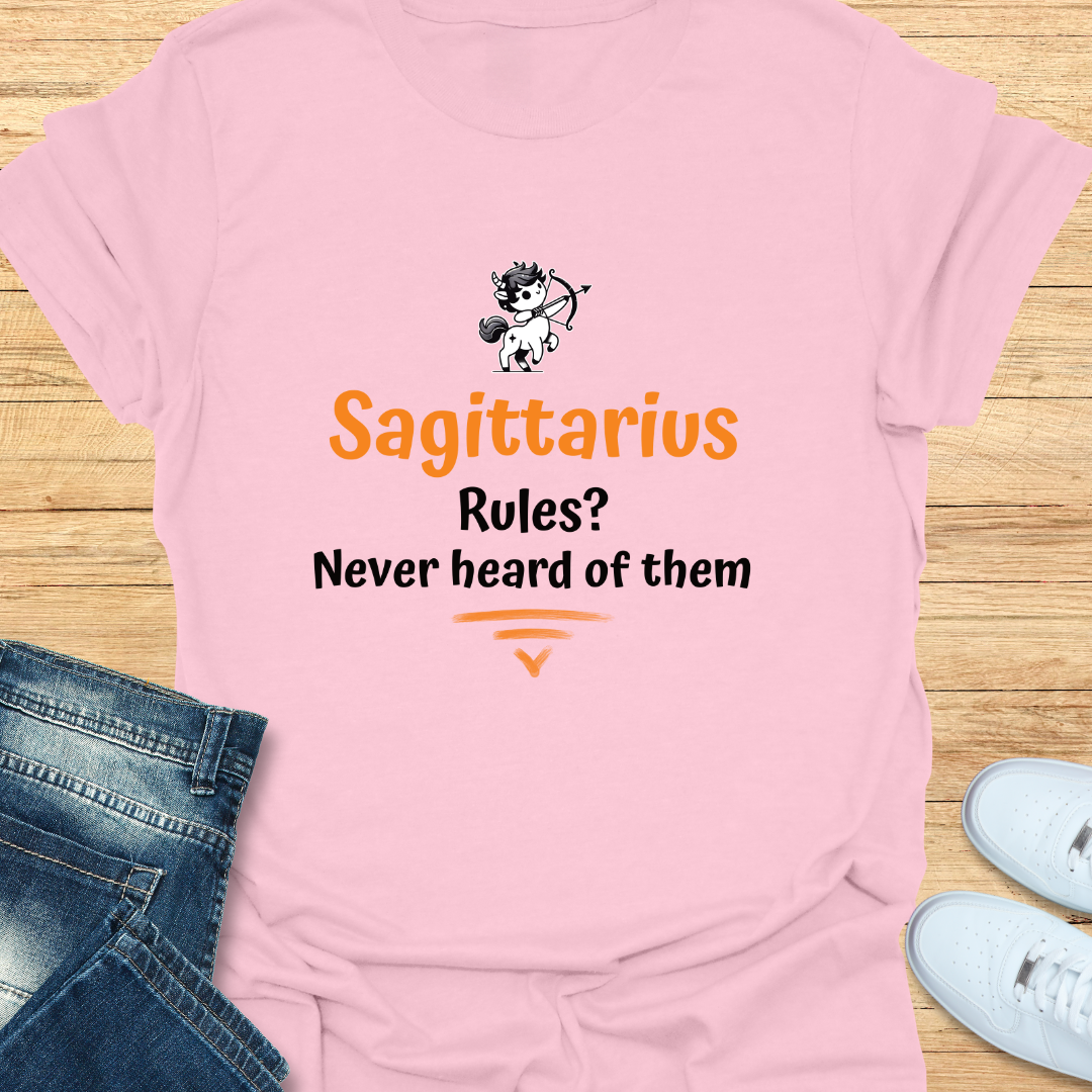 Sagittarius Rules Never Heard of Them T-Shirt