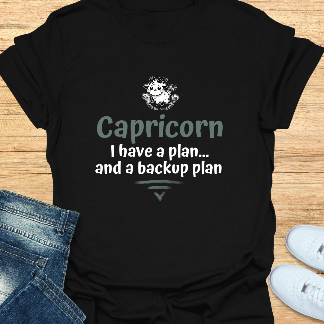 Capricorn I Have a Plan… and a Backup Plan T-Shirt