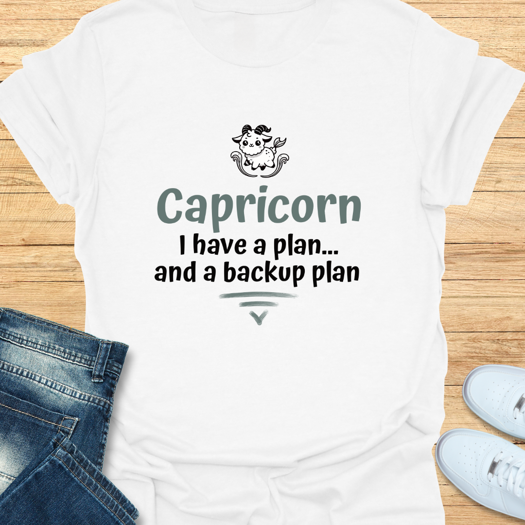 Capricorn I Have a Plan… and a Backup Plan T-Shirt