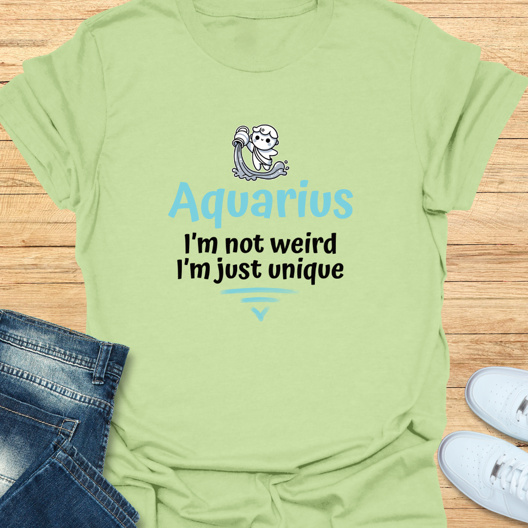 Aquarius I’m Not Weird; I’m Just Unique T-Shirt