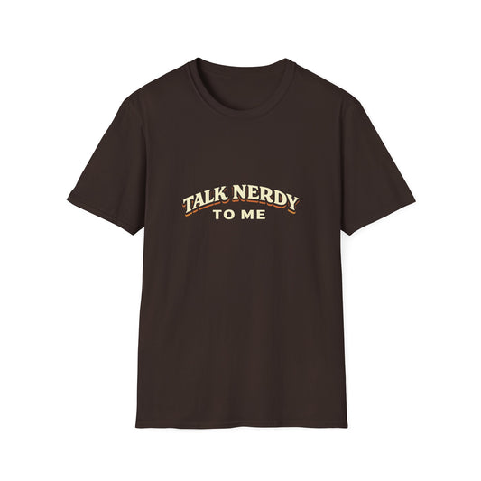 Talk Nerdy to Me T-Shirt