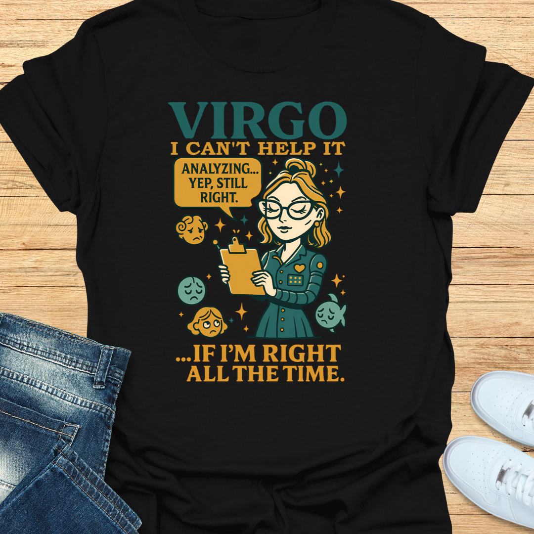 Virgo Right All the Time T-Shirt