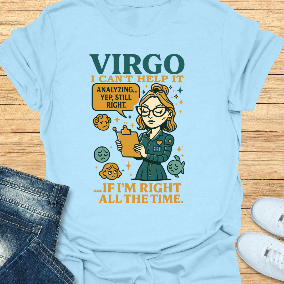 Virgo Right All the Time T-Shirt