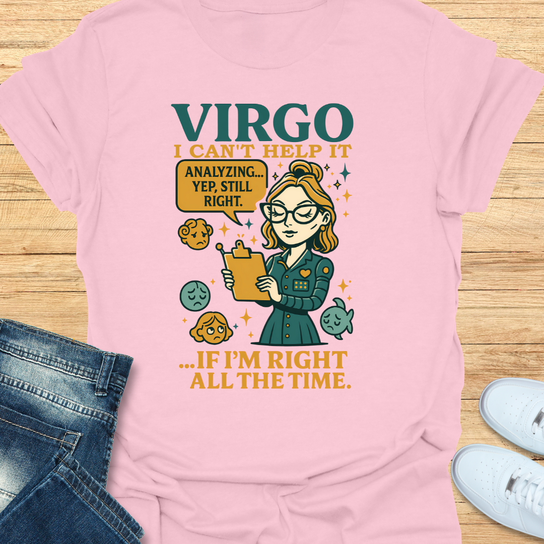 Virgo Right All the Time T-Shirt