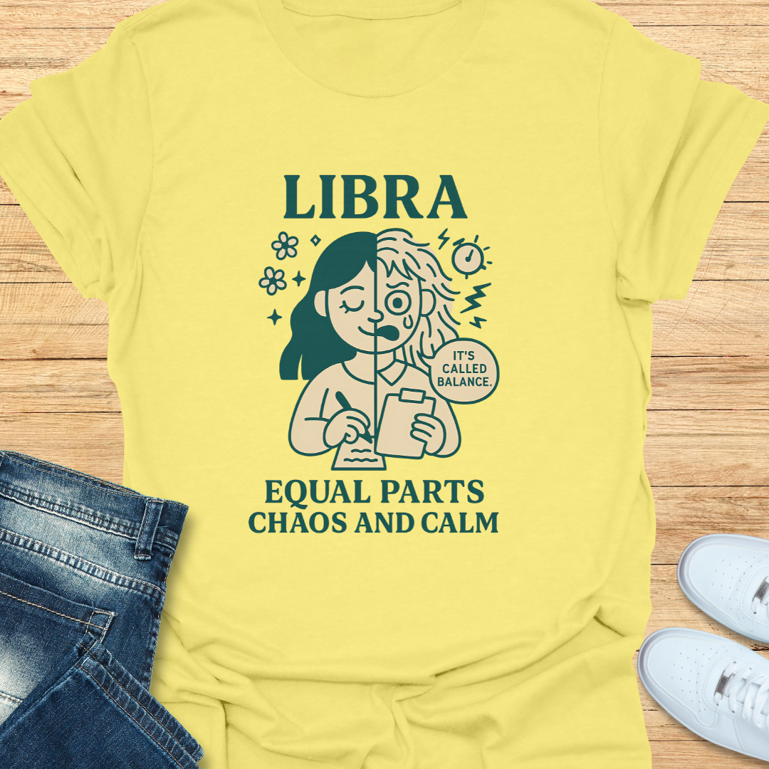 Libra Equal Parts Chaos and Calm T-Shirt