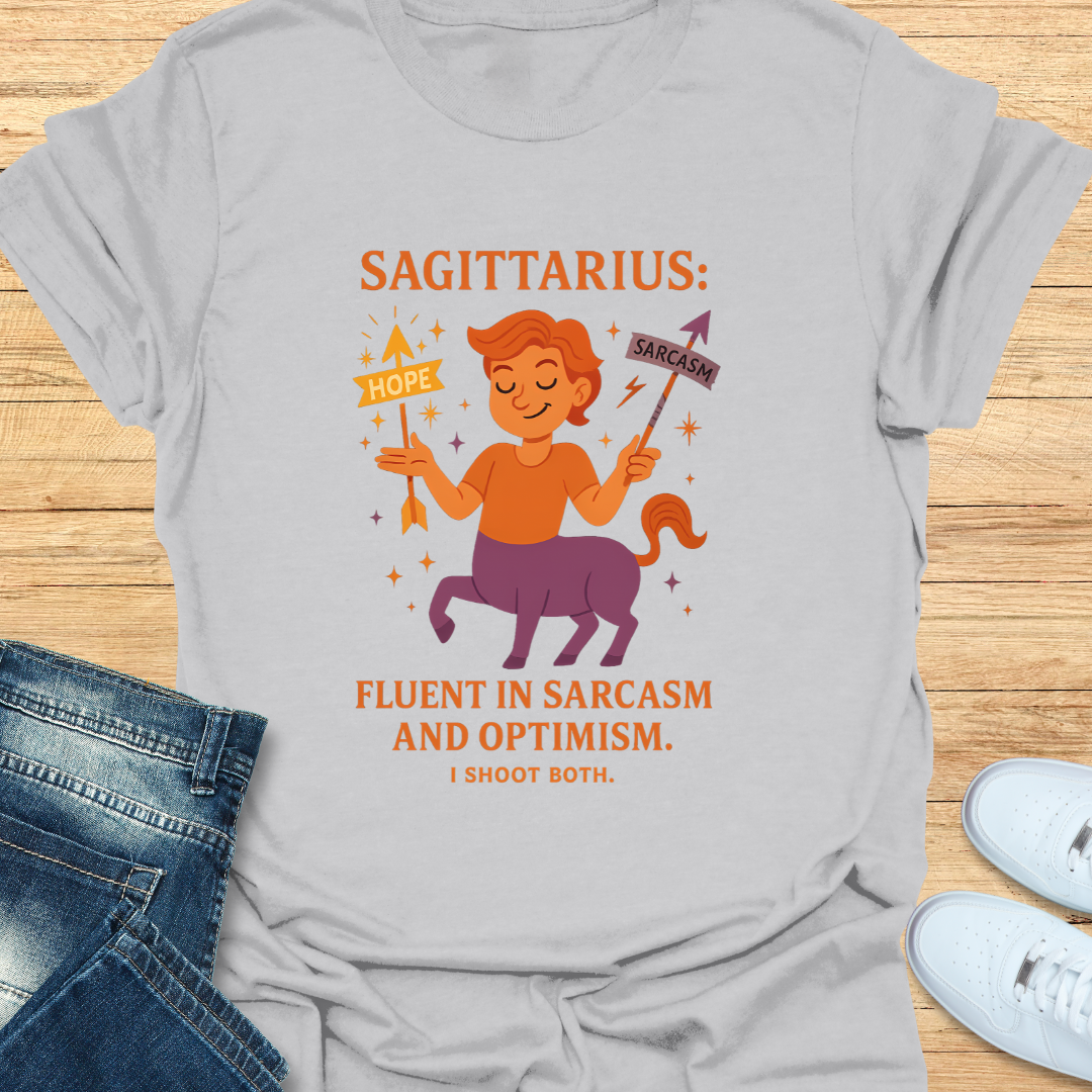 Sagittarius Fluent in Sarcasm and Optimism. T-Shirt
