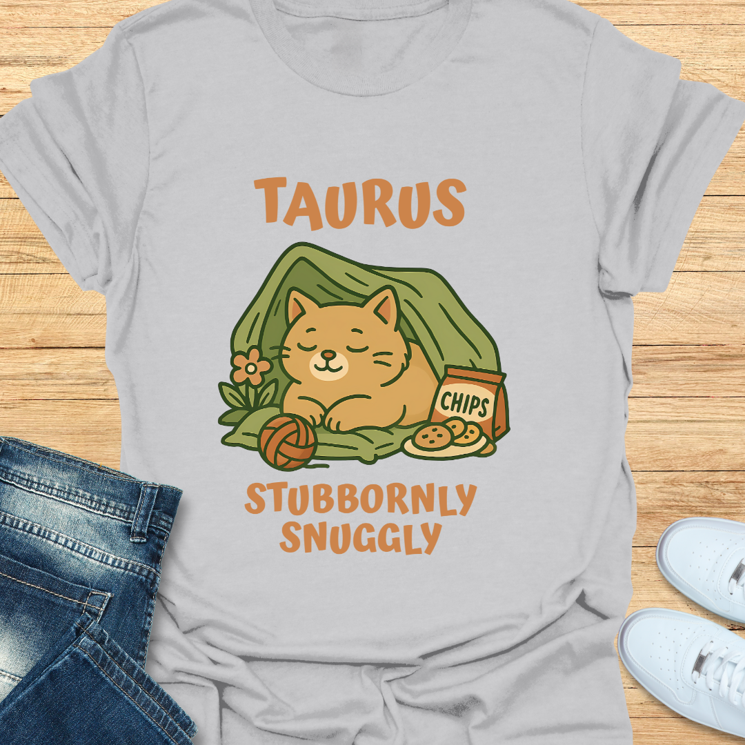 Taurus Stubbornly Snuggly T-Shirt