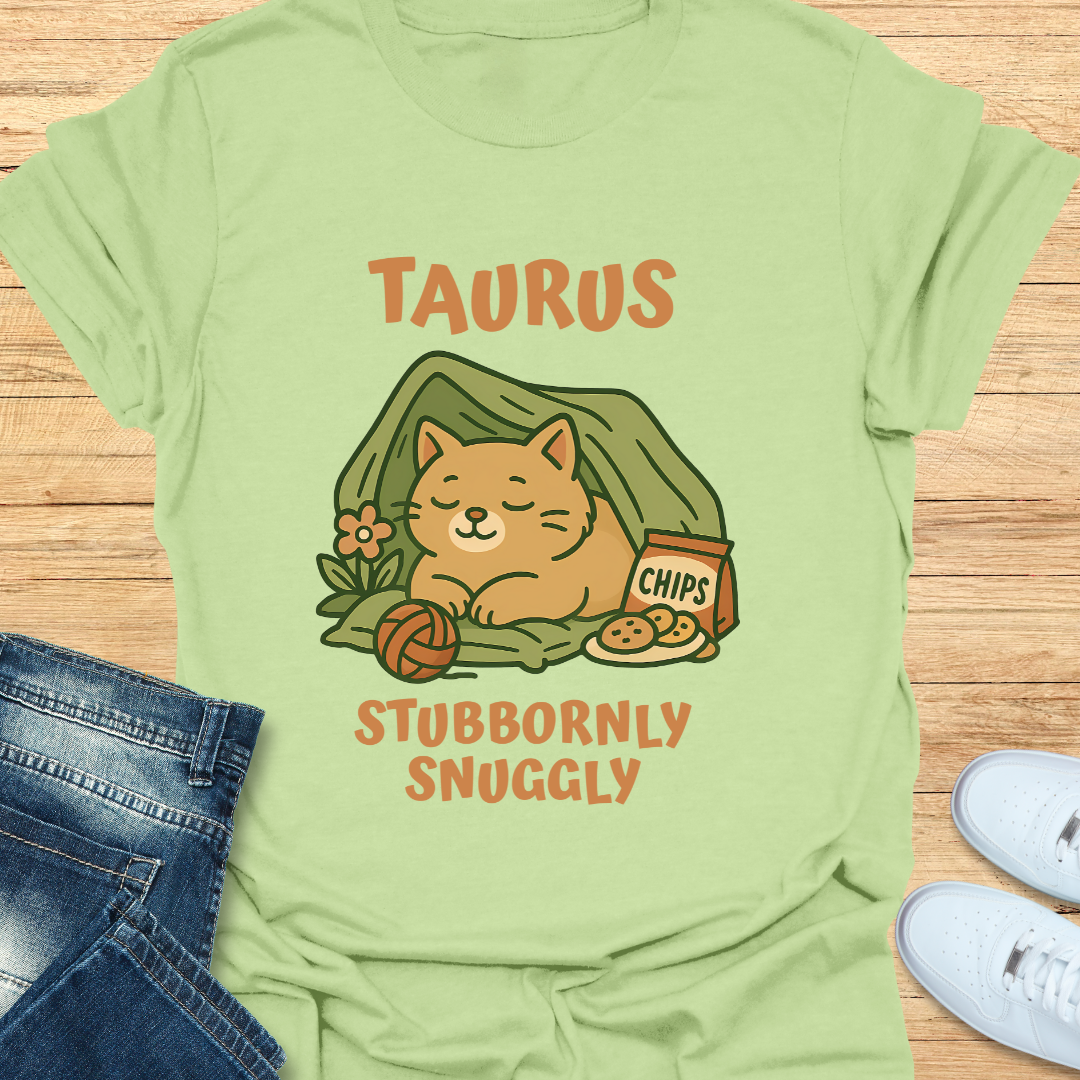 Taurus Stubbornly Snuggly T-Shirt