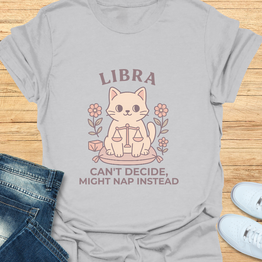 Libra Can't Decide, Might Nap Instead T-Shirt