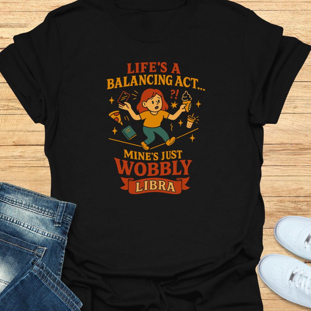 Life’s a Balancing Act T-Shirt