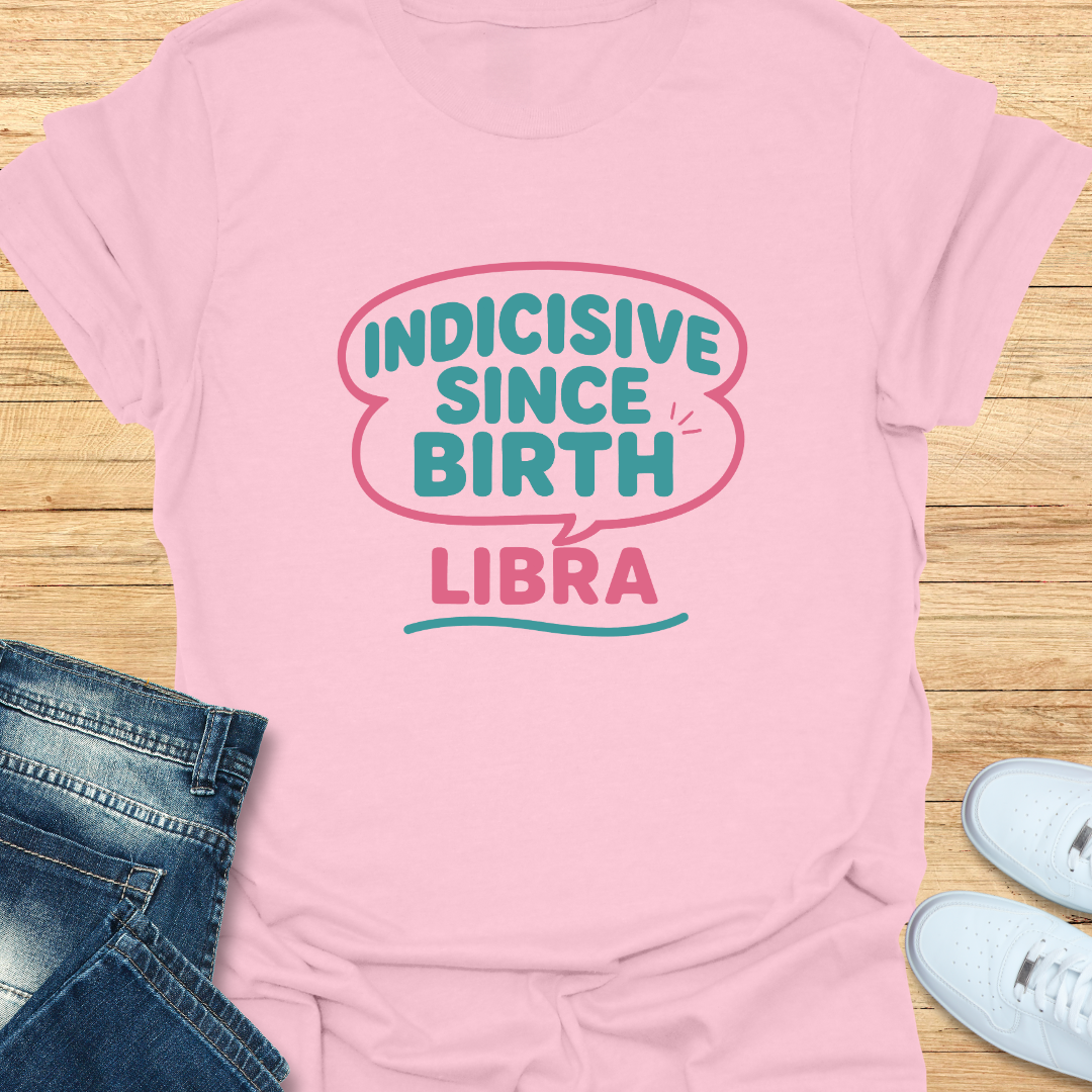Indecisive Since Birth T-Shirt