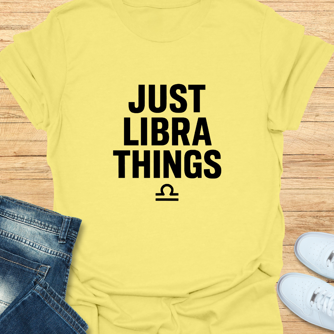 Just Libra Things T-Shirt