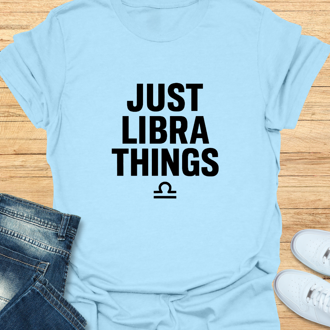 Just Libra Things T-Shirt