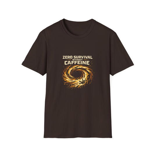Zero Survival Without Caffeine T-Shirt
