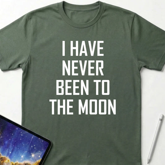 Never Been to the Moon T-Shirt Military Green