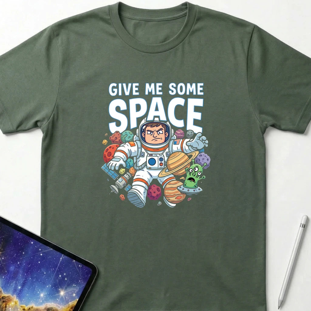 Give Me Some Space T-Shirt Military Green