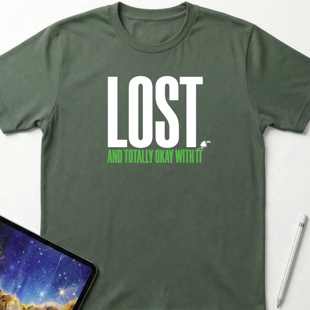 Lost and OK With It T-Shirt Military Green