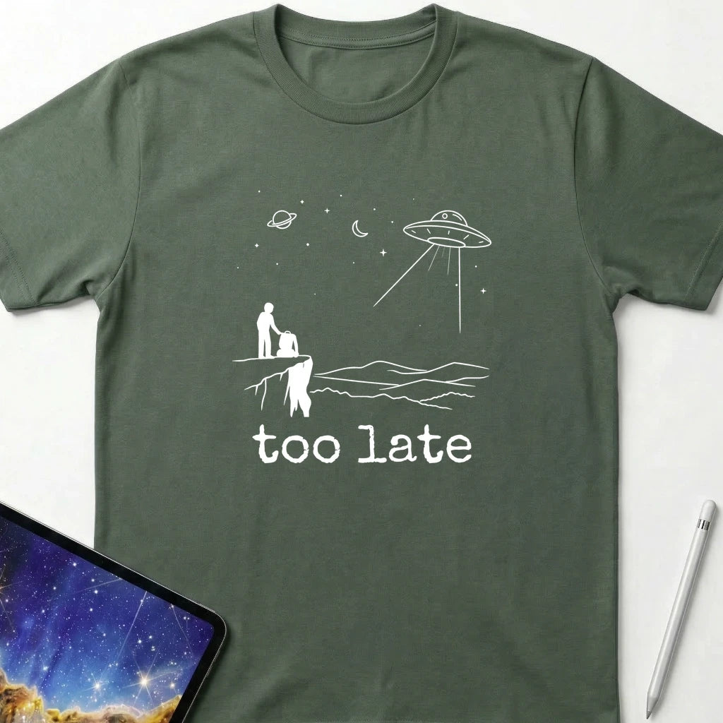 Too Late T-Shirt Military Green