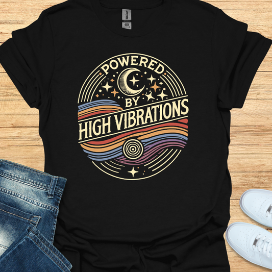 Powered by High Vibrations T-Shirt