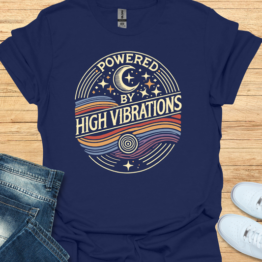 Powered by High Vibrations T-Shirt