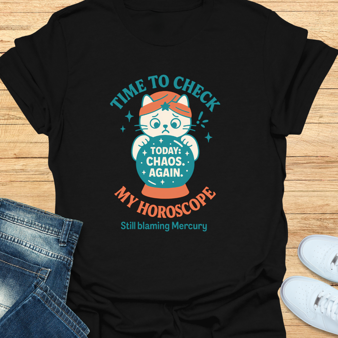 Time to Check my Horoscope T-Shirt