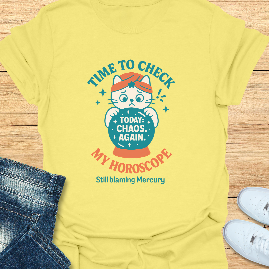 Time to Check my Horoscope T-Shirt