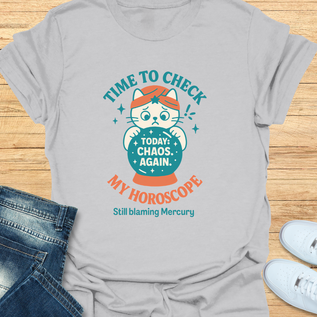 Time to Check my Horoscope T-Shirt