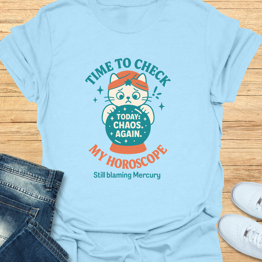Time to Check my Horoscope T-Shirt