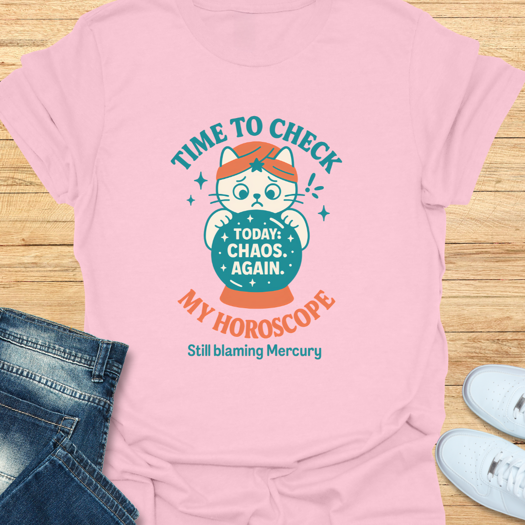 Time to Check my Horoscope T-Shirt