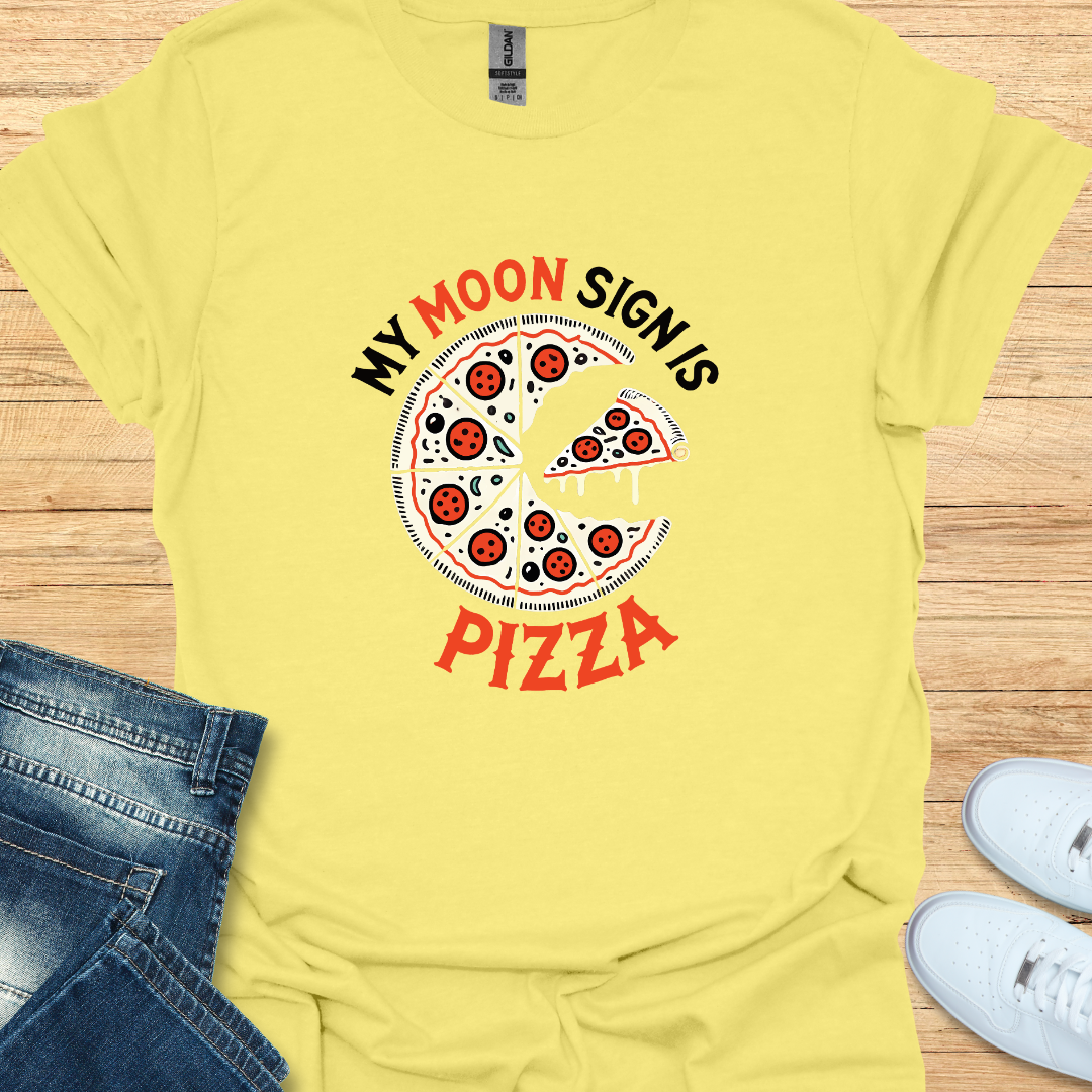 My Moon Sign is Pizza T-Shirt