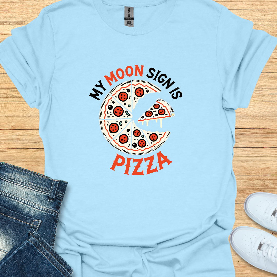 My Moon Sign is Pizza T-Shirt