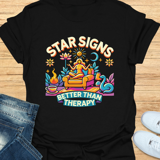 Star Signs Better Than Therapy T-Shirt