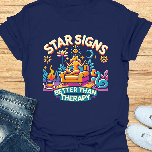 Star Signs Better Than Therapy T-Shirt
