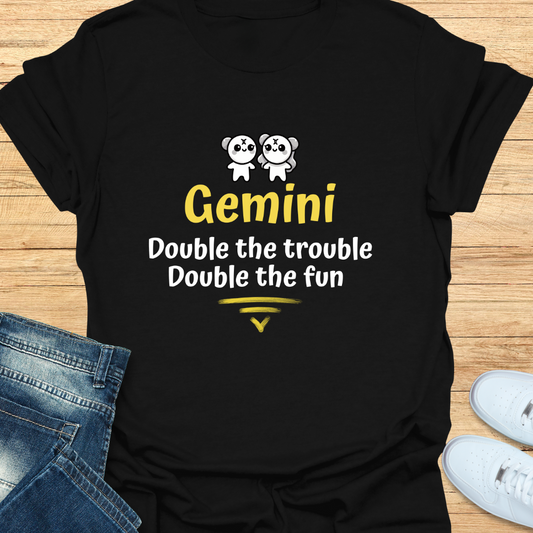 Gemini Double the Trouble, Double the Fun T-Shirt