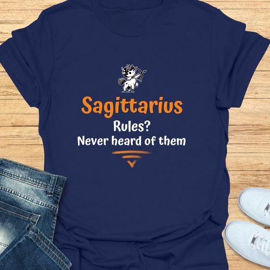 Sagittarius Rules Never Heard of Them T-Shirt