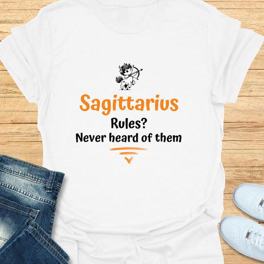 Sagittarius Rules Never Heard of Them T-Shirt