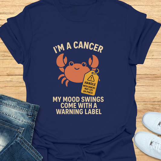 Cancer Mood Swings Warning Label T-Shirt