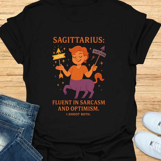 Sagittarius Fluent in Sarcasm and Optimism. T-Shirt