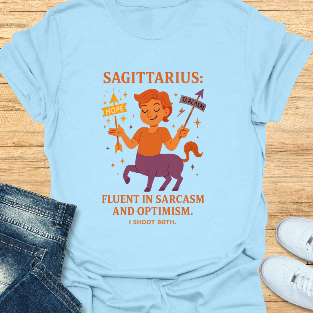 Sagittarius Fluent in Sarcasm and Optimism. T-Shirt