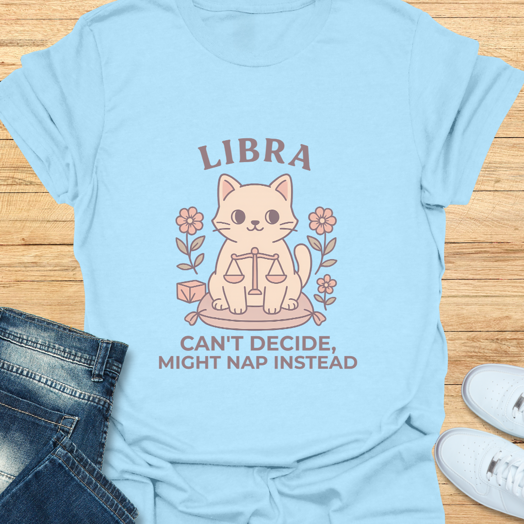 Libra Can't Decide, Might Nap Instead T-Shirt
