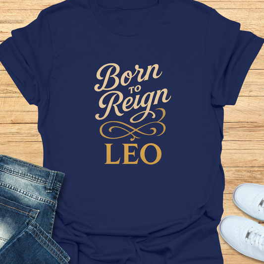 Leo Born to Reign T-Shirt