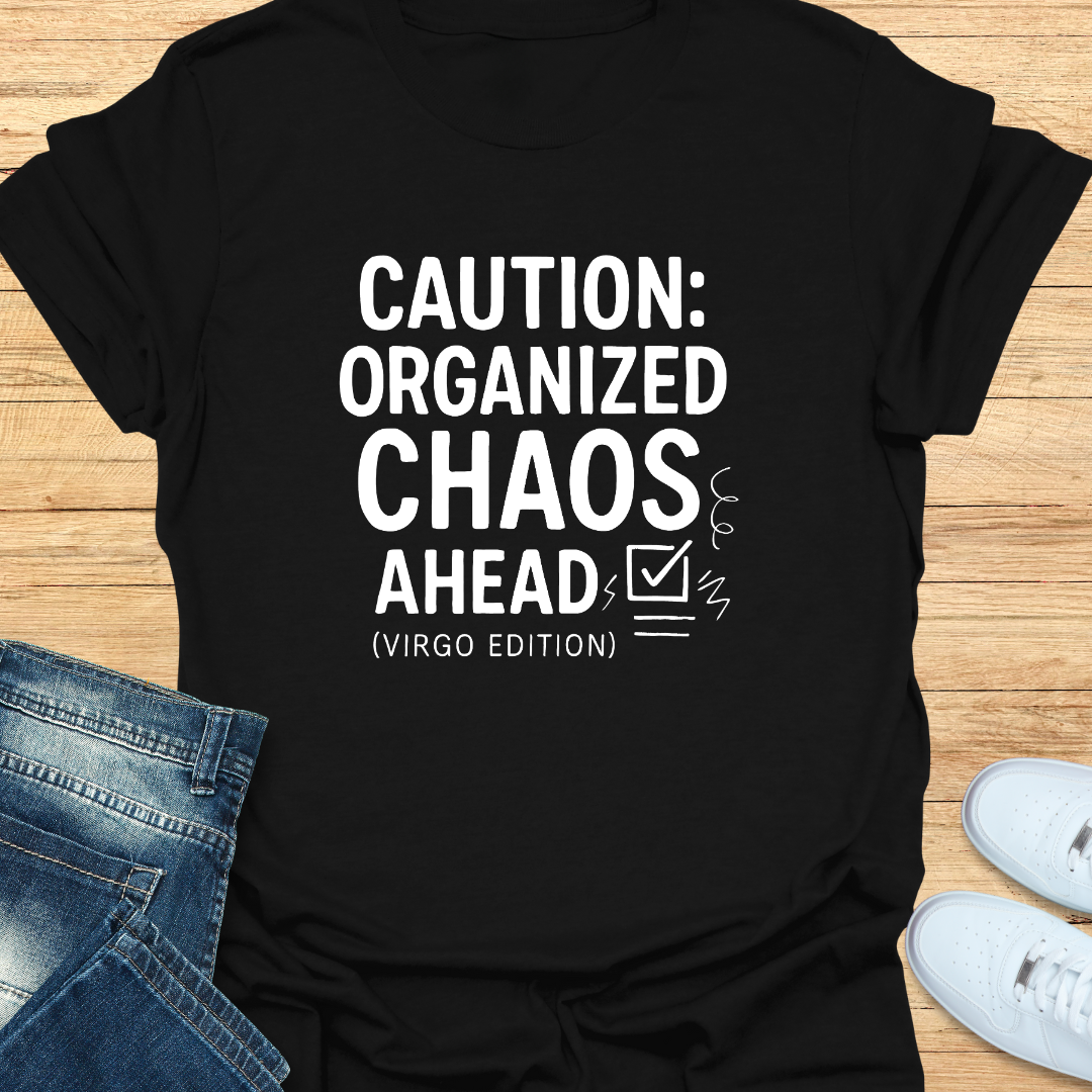 Virgo Caution Organized Chaos Ahead T-Shirt