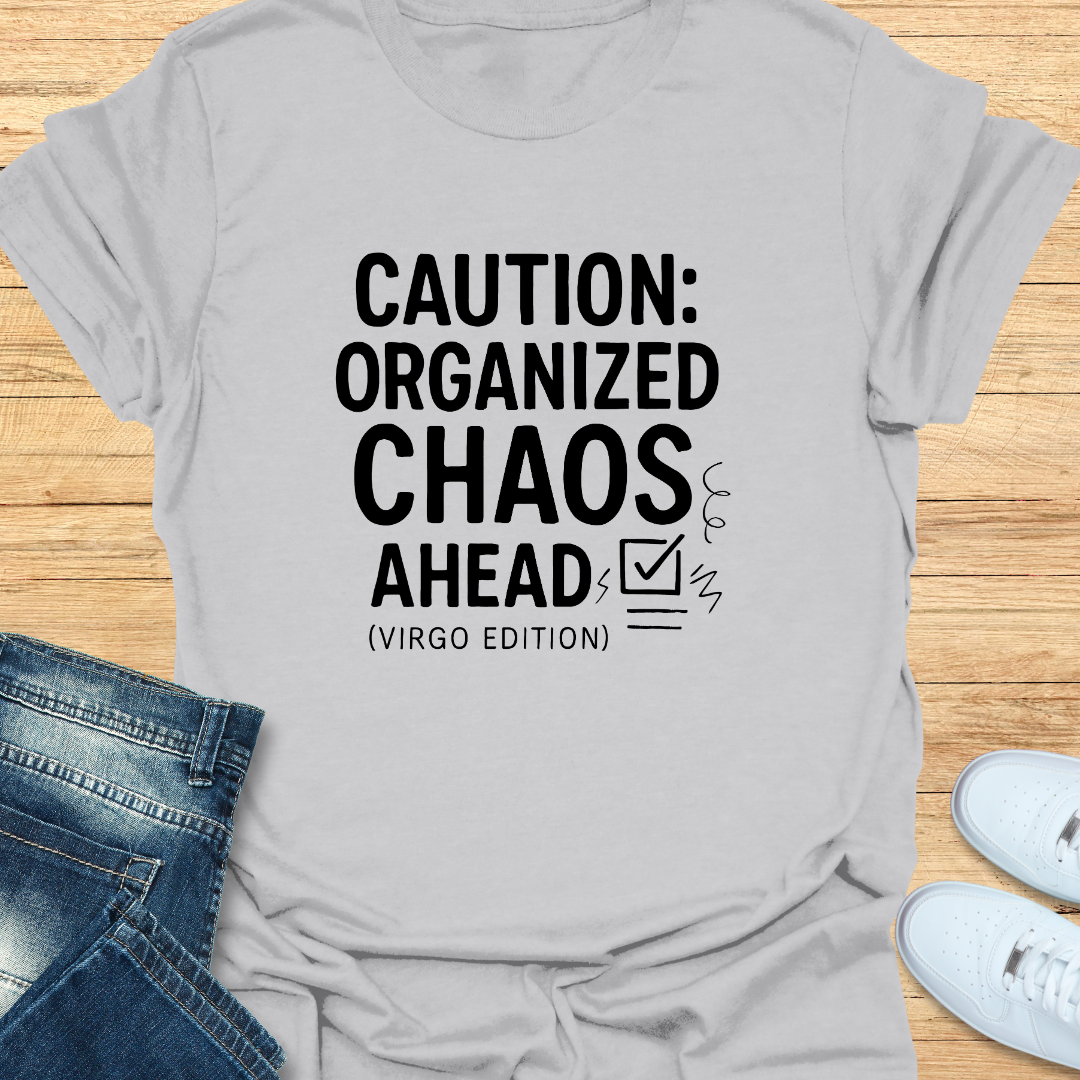 Virgo Caution Organized Chaos Ahead T-Shirt