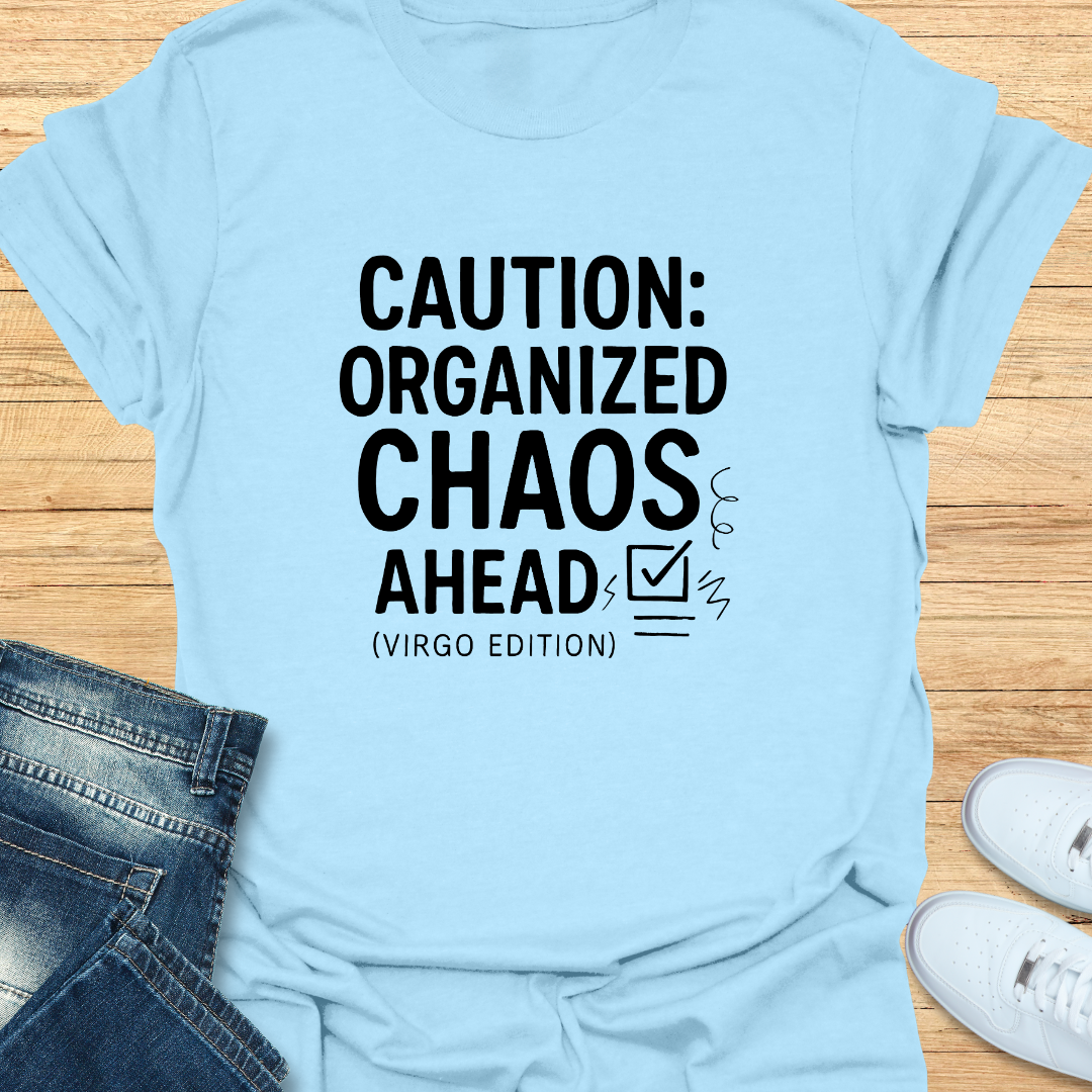 Virgo Caution Organized Chaos Ahead T-Shirt