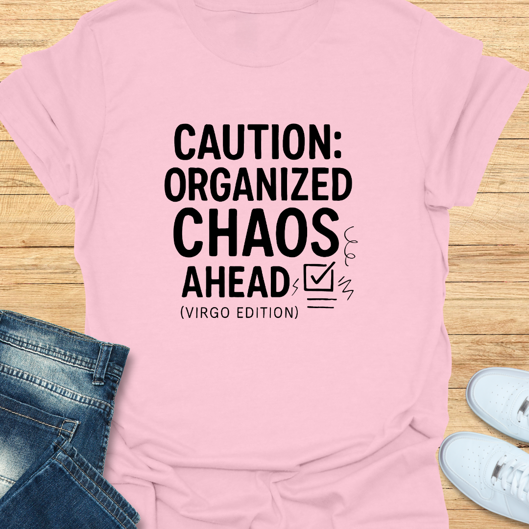 Virgo Caution Organized Chaos Ahead T-Shirt
