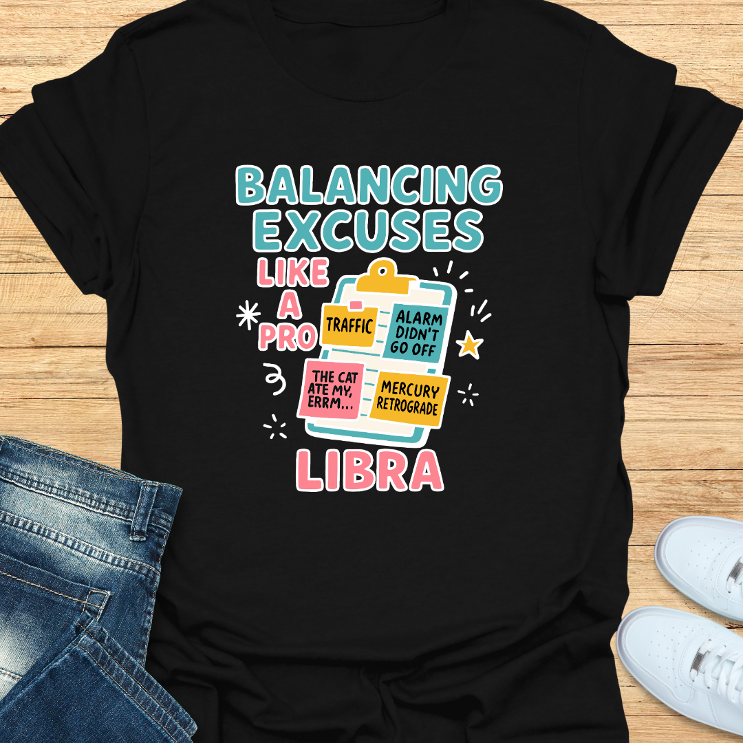 Balancing Excuses Like a Pro T-Shirt