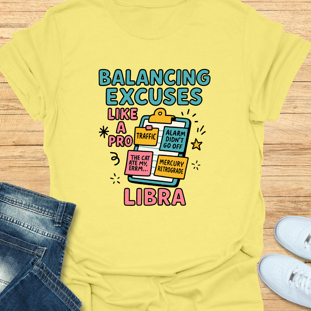 Balancing Excuses Like a Pro T-Shirt