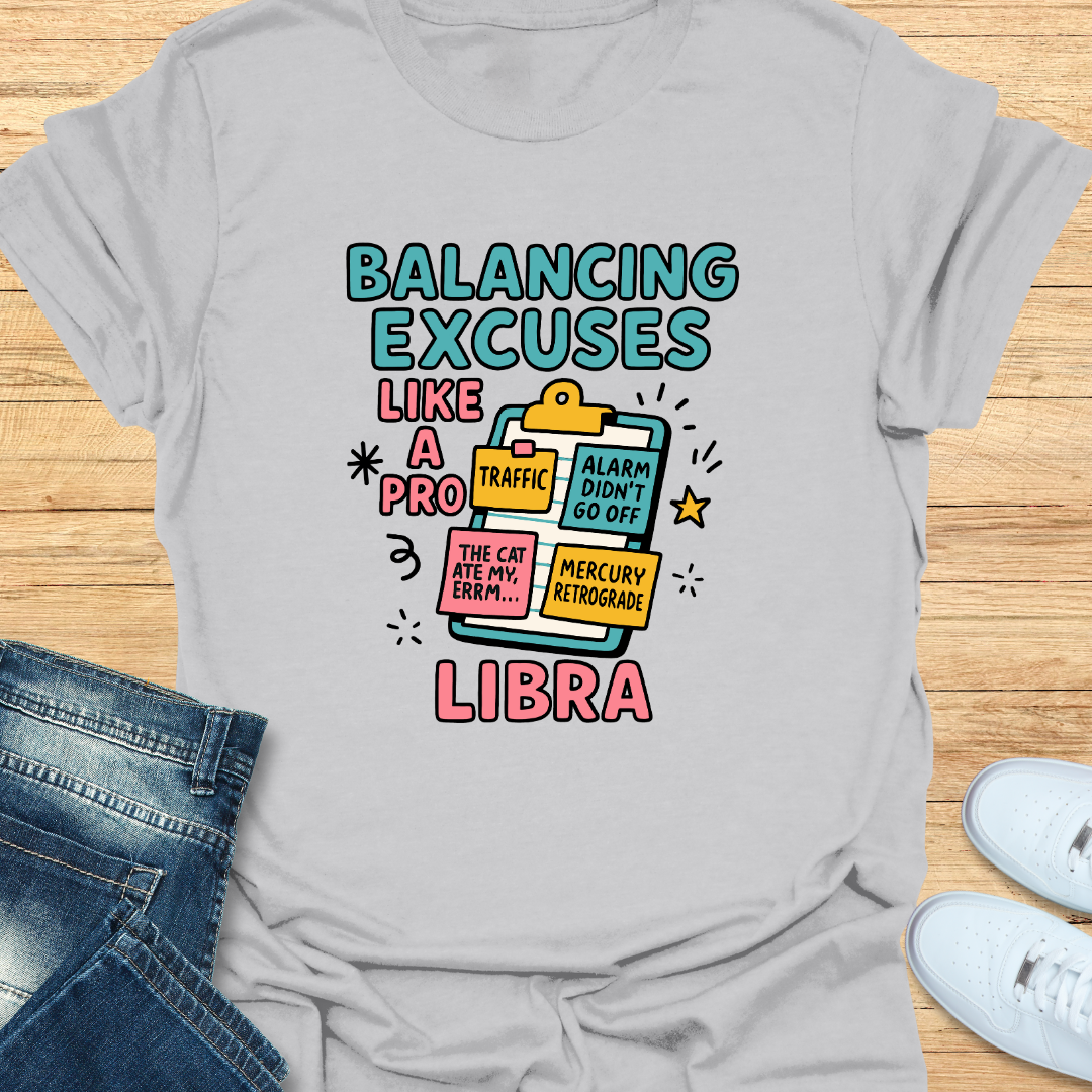 Balancing Excuses Like a Pro T-Shirt