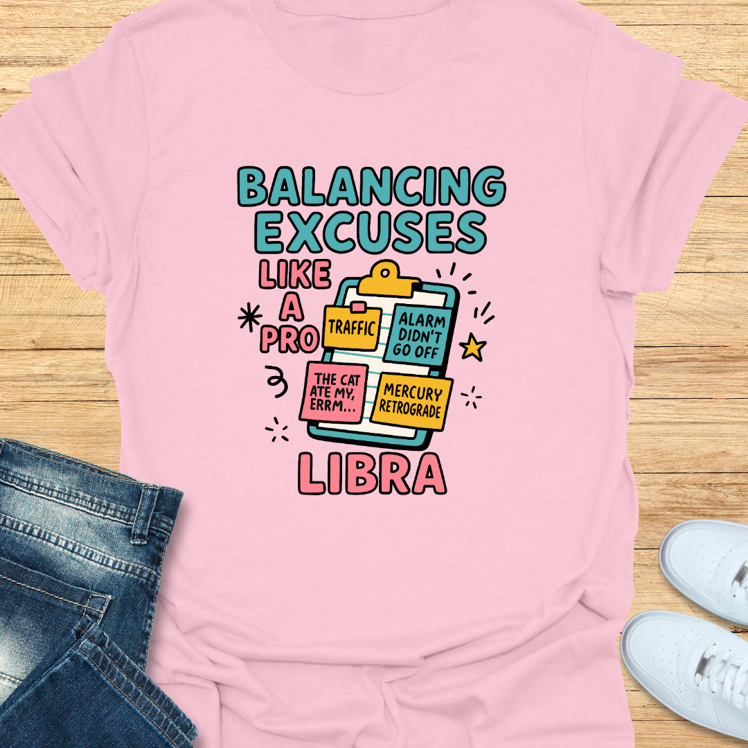 Balancing Excuses Like a Pro T-Shirt