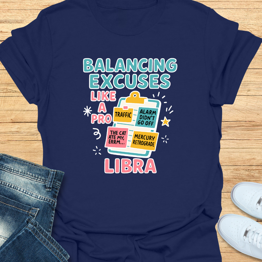 Balancing Excuses Like a Pro T-Shirt